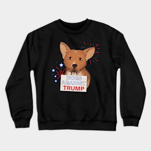 Dogs Against Trump Crewneck Sweatshirt